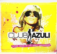 Azuli Club 02 Future Sound Of The Dance Underground (2 CD) артикул 9381c.