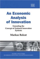 An Economic Analysis of Innovation: Extending the Concept of National Innovation Systems (New Horizons in Institutional and Evolutionary Economics) артикул 9223c.