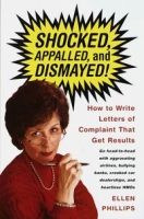 Shocked, Appalled, and Dismayed! How to Write Letters of Complaint That Get Results артикул 9253c.