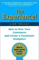 The Experience! How to Wow Your Customers and Create a Passionate Workplace артикул 9259c.