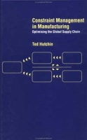 Constraint Management in Manufacturing: Optimising the Supply Chain артикул 9374c.
