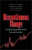 Discontinuous Change : Leading Organizational Transformation (Jossey-Bass Management) артикул 9377c.