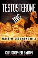 Testosterone Inc : Tales of CEOs Gone Wild артикул 9399c.