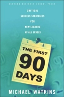 The First 90 Days: Critical Success Strategies for New Leaders at All Levels артикул 9423c.