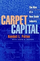 Carpet Capital: The Rise of a New Soouth Industry (Economy and Society in the Modern South) артикул 9434c.