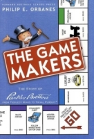 The Game Makers: The Story of Parker Brothers, from Tiddledy Winks to Trivial Pursuit артикул 9494c.