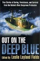 Out on the Deep Blue: True Stories of Daring, Persistence, and Survival from the Nation's Most Dangerous Profession артикул 9497c.