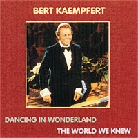Bert Kaempfert Dancing In Wonderland / The World We Knew (1961) артикул 9221c.
